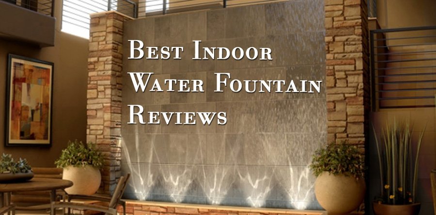 Best Indoor Water Fountain Reviews